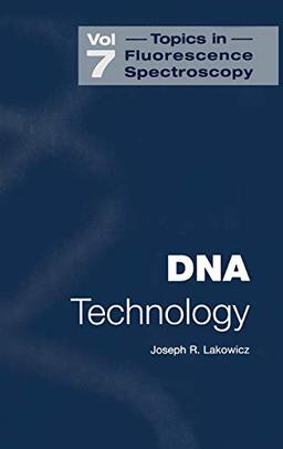 DNA Technology (Topics in Fluorescence Spectroscopy, 7, Band 7)