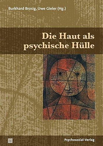 Die Haut als psychische Hülle (Bibliothek der Psychoanalyse)