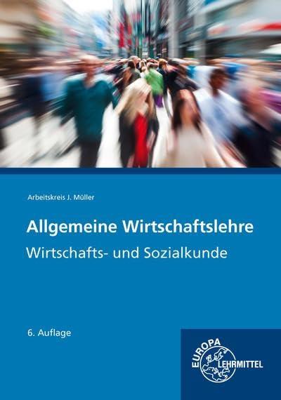 Allgemeine Wirtschaftslehre: Wirtschafts- und Sozialkunde