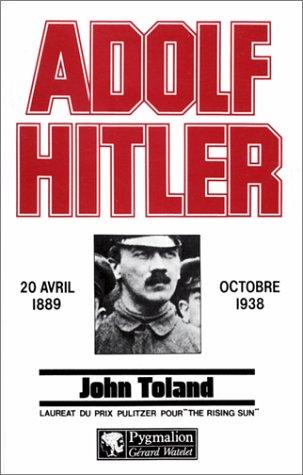 Adolf Hitler. Vol. 1. 20 avr. 1889-oct. 1938