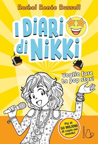 Voglio fare la popstar! I diari di Nikki (Il Castoro bambini)