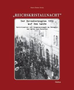 "Reichskristallnacht": Der Novemberpogrom 1938 auf dem Lande - Gerichtsakten und Zeugenaussagen am Beispiel der Eifel und Voreifel