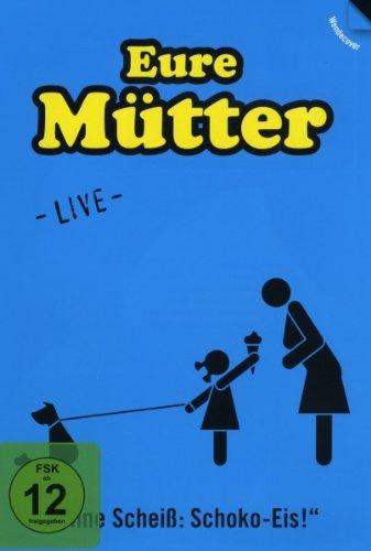 Eure Mütter - Ohne Scheiss: Schokoeis - Live