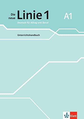 Die neue Linie 1 A1: Deutsch für Alltag und Beruf. Unterrichtshandbuch (Die neue Linie 1: Deutsch für Alltag und Beruf)