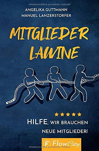 Mitgliederlawine: Hilfe, wir brauchen neue Mitglieder! (Ratgeber für Vereine und Verbände)