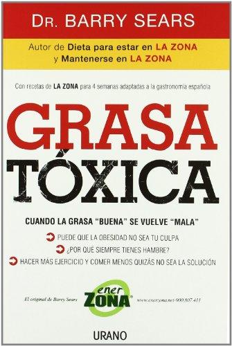 Grasa tóxica : cuando la grasa "buena" se vuelve "mala" (Nutrición y dietética)