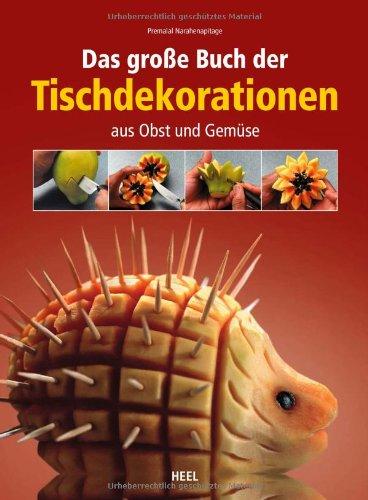 Das große Buch der Tischdekorationen aus Obst und Gemüse