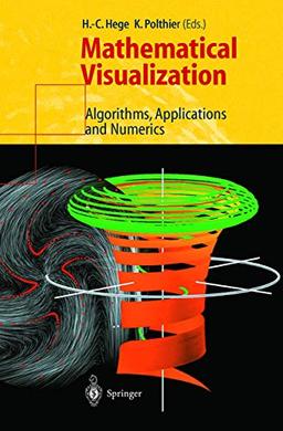 Mathematical Visualization: Algorithms, Applications and Numerics