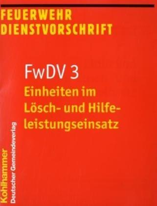 Feuerwehrdienstvorschriften: Einheiten im Lösch- und Hilfeleistungseinsatz: FwDV 3: BD 3