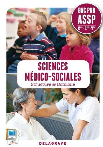 Sciences médico-sociales : structure & domicile : bac pro ASSP, 2de, 1re, terminale