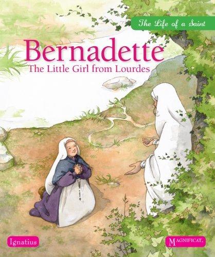 Bernadette: The Little Girl from Lourdes (Life of a Saint)