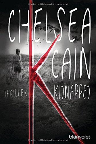 K - Kidnapped: Thriller (Kick Lannigan, Band 1)