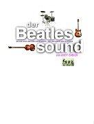 Der Beatles Sound: Die Fab Four und ihre Instrumente auf der Bühne und im Studio