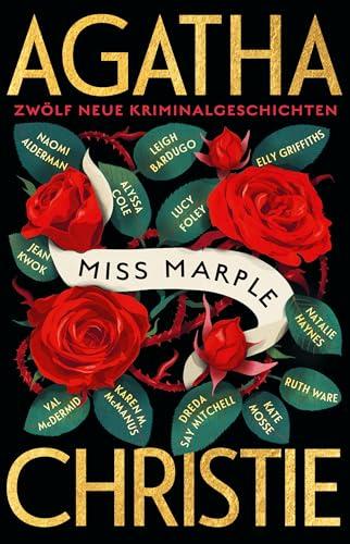 Miss Marple: Zwölf neue Kriminalgeschichten | »Ein großes Vergnügen!« The Guardian | Zwölf internationale Bestsellerautorinnen feiern die Queen of Crime und ihre beliebteste weibliche Detektivin