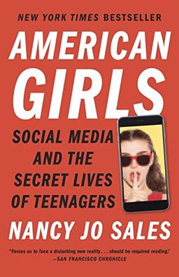 American Girls: Social Media and the Secret Lives of Teenagers