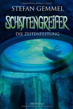 Schattengreifer, Band 3: Die Zeitenfestung