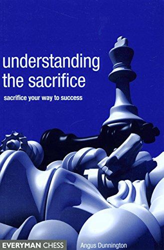 Understanding the Sacrifice: Sacrifice Your Way to Success (Everyman Chess)