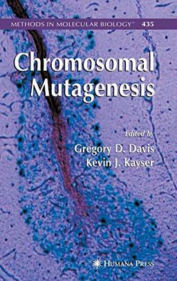 Chromosomal Mutagenesis (Methods in Molecular Biology, 435, Band 435)