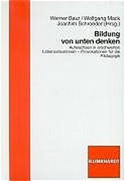 Bildung von unten denken: Aufwachsen in erschwerten Lebenssituationen - Provokationen für die Pädagogik