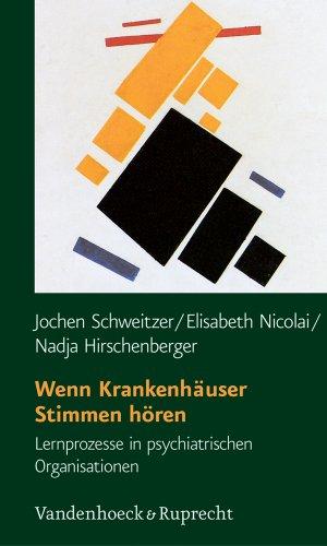 Wenn Krankenhäuser Stimmen hören. Lernprozesse in psychiatrischen Organisationen