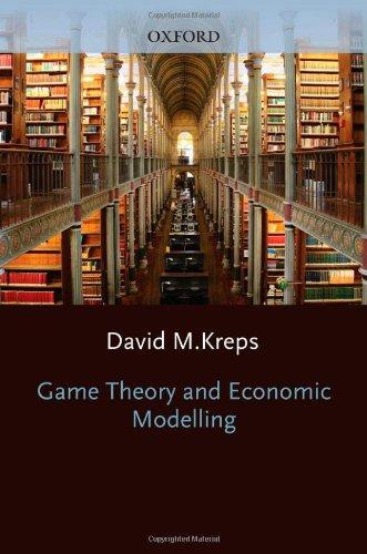 Game Theory And Economic Modelling (Clarendon Lectures In Economics)