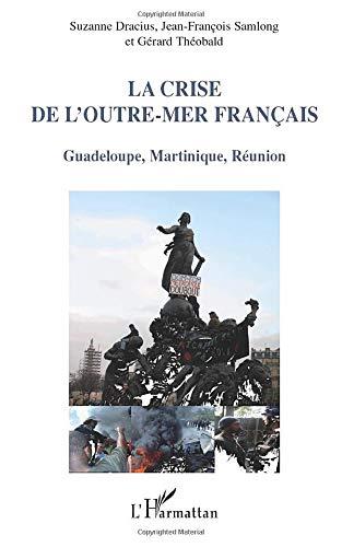 La crise de l'outre-mer français : Guadeloupe, Martinique, Réunion