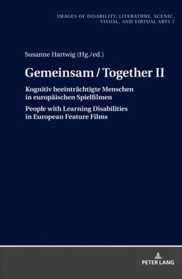 Gemeinsam/Together II: Kognitiv beeinträchtigte Menschen im europäischen Film / People with Learning Disabilites in European Film (Images of ... artes escénicas, visuales y virtuales)