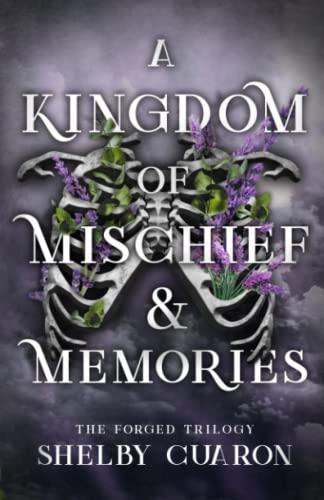 A Kingdom of Mischief & Memories: The Forged Trilogy: #1