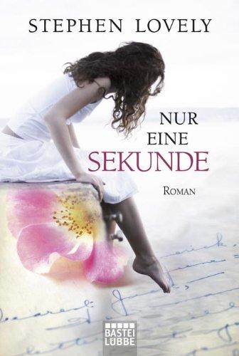 Nur eine Sekunde: Roman