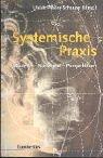 Systemische Praxis. Modelle - Konzepte - Perspektiven