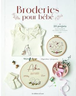 Broderies pour bébé (20 projets accompagnés de vidéos techniques)