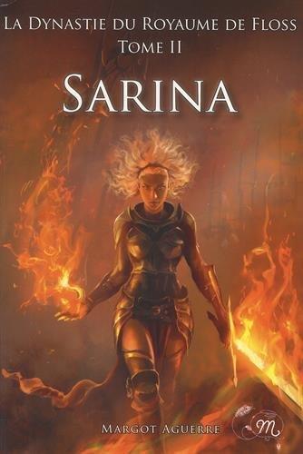 La Dynastie du Royaume de Floss, Tome 2 : Sarina