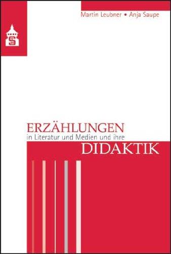 Erzählungen in Literatur und Medien und ihre Didaktik