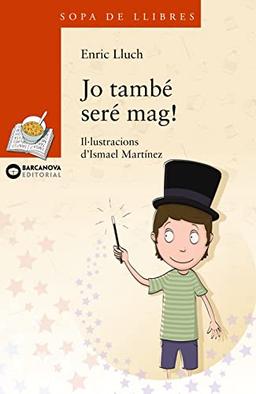 Jo també seré mag! (Llibres infantils i juvenils - Sopa de llibres. Sèrie taronja)