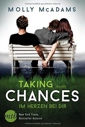 Taking Chances - Im Herzen bei dir (New York Times Bestseller Autoren: Romance)