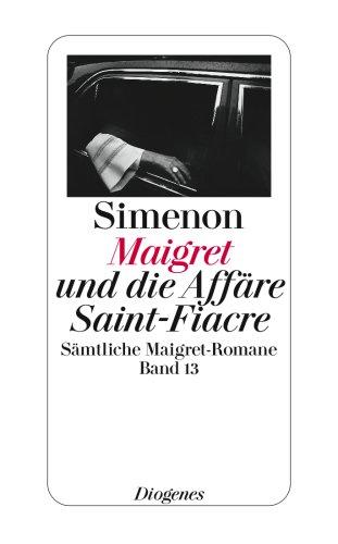 Maigret und die Affäre Saint-Fiacre: Sämtliche Maigret-Romane Band 13