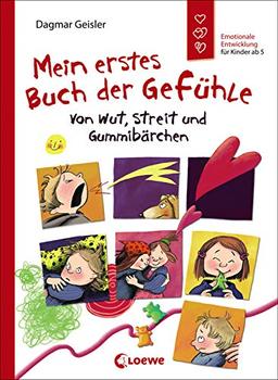 Mein erstes Buch der Gefühle - Von Wut, Streit und Gummibärchen: Emotionale Entwicklung für Kinder ab 5