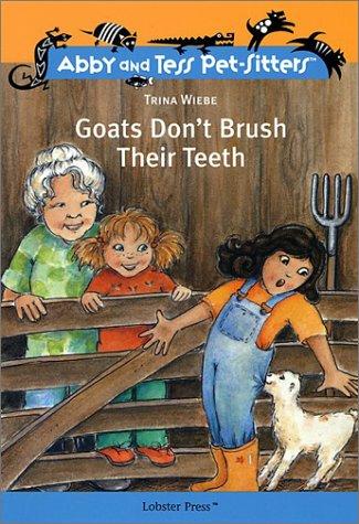 Goats Don't Brush Their Teeth (Abby and Tess Pet-Sitters Series)