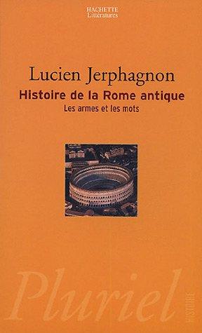 Histoire de la Rome antique : les armes et les mots