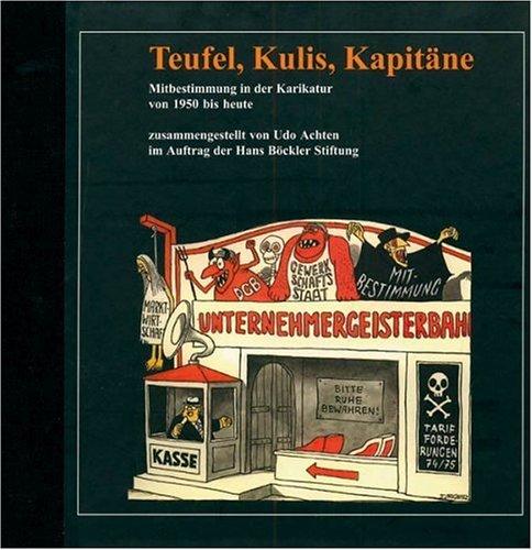 Teufel, Kulis, Kapitäne. Mitbestimmung in der Karikatur von 1950 bis heute