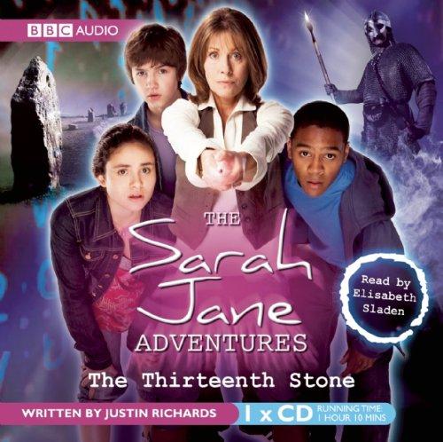 The Sarah Jane Adventures: The Thirteenth Stone: An Audio Exclusive Adventure