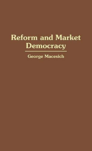 Reform and Market Democracy (Contributions in Medical Studies; 32)