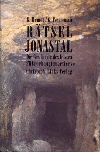 Rätsel Jonastal Die Geschichte des letzten Führerhauptquartiers