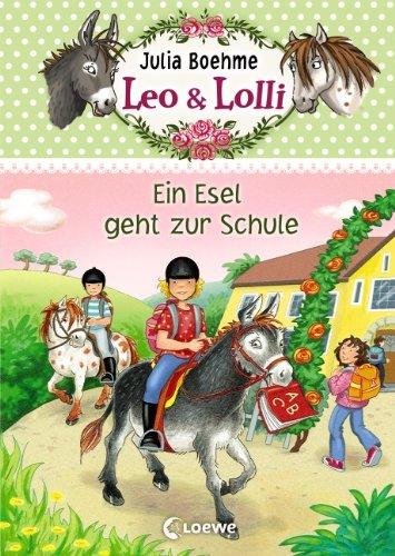 Leo & Lolli 03. Ein Esel geht zur Schule