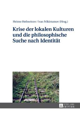 Krise der lokalen Kulturen und die philosophische Suche nach Identität