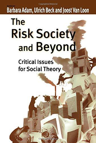 The Risk Society and Beyond: Critical Issues for Social Theory