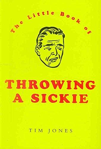 The Little Book of Throwing a Sickie