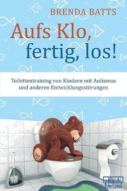 Aufs Klo, fertig, los! Toilettentraining bei Kindern mit Autismus und anderen Entwicklungsstörungen