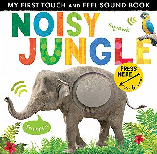 Noisy Jungle (My First Touch and Feel Sound Book)