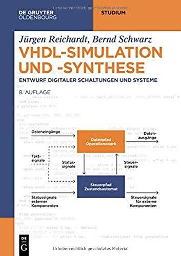 VHDL-Simulation und -Synthese: Entwurf digitaler Schaltungen und Systeme (De Gruyter Studium)